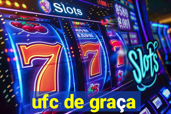 ufc de graça